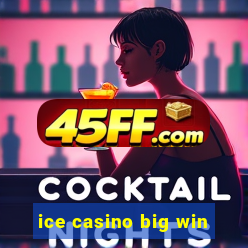 ice casino big win